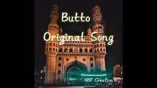 Butto Original Song Hydrabad Butto SongNBP Creation [upl. by Yedarb]