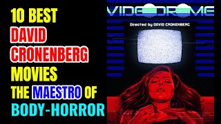 Top 10 Best David Cronenberg Movies Of All Time [upl. by Everard935]