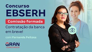 Concurso EBSERH  Comissão formada Contratação da Banca em Breve [upl. by Ed]