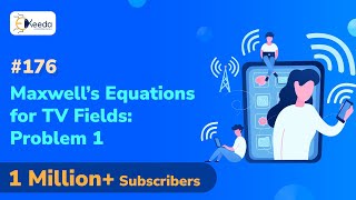 Maxwells Equations for Time Varying Fields Problem 1  Time Varying Fields and Maxwells Equations [upl. by Casi]