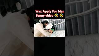 Wax apply for Man🤣 funny 😂🤣 video [upl. by Manbahs]