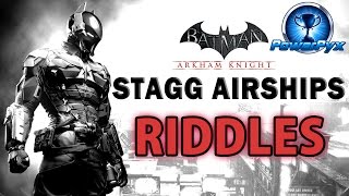 Batman Arkham Knight  Stagg Enterprises Airships  All Riddle Locations amp Solutions [upl. by Asia]