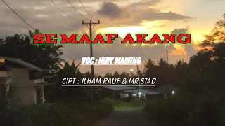 KARAOKE  SE MAAF AKANG  IKHY MAMING [upl. by Mehetabel]