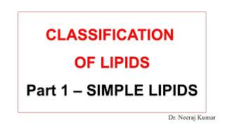 Simple Lipids  Classification of Lipids part 1  Triglycerides  Fats Oils and Waxes [upl. by Bogoch]