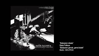 BAKE FALTSUA  bakearen etsaia [upl. by Raynold669]