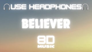 8D MUSIC  BELIEVER  IMAGINE DRAGONS  Must LISTEN  USE HEADPHONES🎧 [upl. by Swiercz]