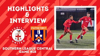 HIGHLIGHTS amp INTERVIEW  Redditch United vs Stratford Town [upl. by Eedyah850]