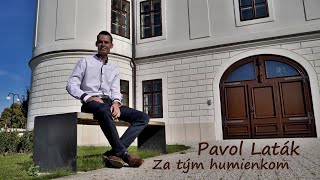 Pavol Laták  ZA TÝM HUMIENKOM Oficiálny videoklip 2018 [upl. by Leal893]