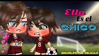 ꧁⚽ ELLA ES EL CHICO ⚽꧂ 🎬 Gacha life mini pelicula 🎬  GLMM [upl. by Bratton]