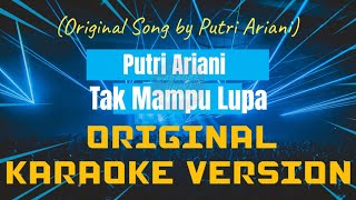 Putri Ariani  Tak Mampu Lupa Karaoke [upl. by Faun428]