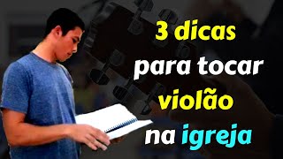 3 dicas para tocar violão na igreja  última é mais IMPORTANTE [upl. by Coop]