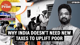 India doesn’t need new taxes to uplift its poor existing welfare schemes are doing well [upl. by Agnola524]