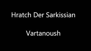 Vartanoush  Hratch Der Sarkissian [upl. by Pinette]