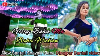 Golap Baha Ma Baha Wakan Dar Ma Laphan re New Santali video 2024 Shayari Video [upl. by Eliason]