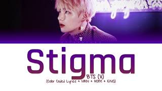 BTS V  Stigma Color Coded LyricsHanRomEng [upl. by Lorusso]