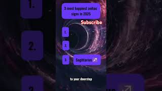 3 most happiest zodiac signs in 2025zodiac astrology zodiacsigns usa fyp shorts [upl. by Aiekram778]