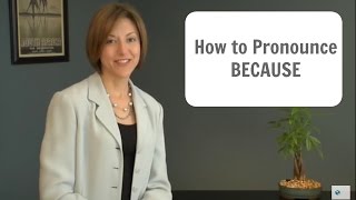 How to pronounce BECAUSE  American English Pronunciation Lesson [upl. by Manly]