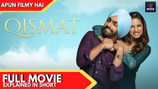 Qismat 2 FULL MOVIE EXPLAINED HINDI  Ammy Virk  Sargun Mehta  NOW ON NETFLIX [upl. by Lowis]