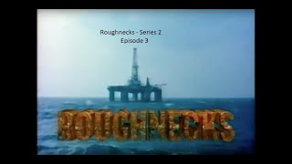 Roughnecks Series 2 Episode 3 [upl. by Handal]