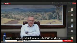 ArcelorMittal South Africa to retrench 3500 workers [upl. by Dermott445]