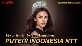 PROFILE PUTERI INDONESIA NTT 2024  VERONICA GABRIELA ASADOMA SANG MEGA FAVORIT [upl. by Alilahk]