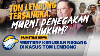 FULL Dialog  Peluang Tom Lembong Menangkan Praperadilan Primetime News [upl. by Lathan966]