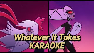 FULL  LYRICS  VIDEO WHATEVER IT TAKES KARAOKE  Hazbin Hotel [upl. by Aber]