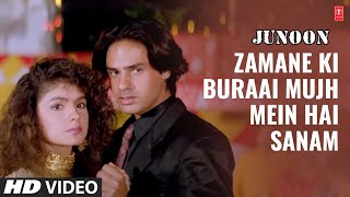 Zamane Ki Buraai Mujh Mein Hai Sanam  Full Song  Junoon  Vipin Sachdeva  Rahul Roy Pooja Bhatt [upl. by Tergram]