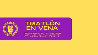 Triatlón En Vena PODCAST  Episodio 401  Nueva temporada y especial Hijar [upl. by Jessey]