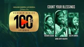 COUNT YOUR BLESSINGS  HGC KIDS SPECIAL SONG  WORSHIP SERIES EPISODE  100 [upl. by Ernald574]