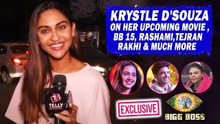 Krystle DSouza Interview On Her Upcoming Movie BB 15 Rakhi Sawant Rashami Desai amp TejRan Jodi [upl. by Eleinad]