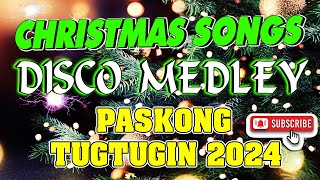 PINOY CHRISTMAS SONGS DISCO MEDLEY  PASKONG TUGTUGIN 2024  FeFa Cha Cha Megamix [upl. by Svirad]