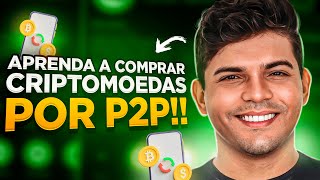 💰💎 CRIPTOMOEDAS POR P2P COMO COMPRAR DIRETAMENTE DE OUTROS INVESTIDORES [upl. by Regen149]