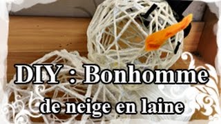 DIY  Tuto  Tutoriel N°12  Bonhomme de neige en laine [upl. by Ajax]