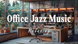 Office Jazz  Relaxing Jazz Music for Work Gentle Background Music to Help You Concentrate [upl. by Till]