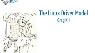 Kernel Recipes 2016  The Linux Driver Model  Greg KH [upl. by Norvell917]