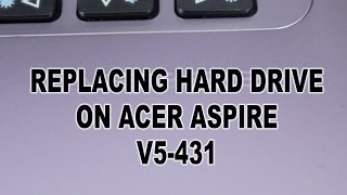 Replacing Acer Aspire V5431 hard disc drive [upl. by Vivl880]