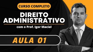 AULA 01  Introdução e Princípios do Direito Administrativo [upl. by Aicilehp]