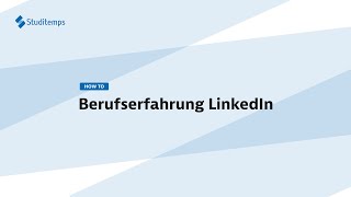 How To – LinkedIn Berufserfahrung 💻  Studitemps YP [upl. by Magavern]