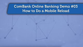 ComBank Online Banking Demo 03  How to Do a Mobile Reload [upl. by Saffian]