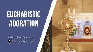 Eucharistic Adoration at the Basilica of the Annunciation  October 17 2024 [upl. by Steffy]