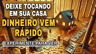 DEIXE ISSO TOCANDO NA SUA CASA VÁRIAS VEZES AO DIA E O DINHEIRO VEM RÁPIDO  EXPERIMENTE PARA VER [upl. by Samohtnhoj]