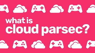 Whats Cloud Parsec How to use Parsec in the cloud for pro gaming [upl. by Walt431]