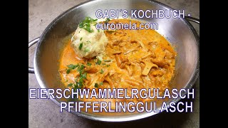 Eierschwammerlgulasch  Pfifferlingsgulasch einfach und schnell gekocht [upl. by Aerbas]