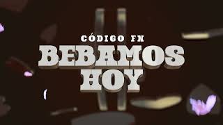 Código FN  Bebamos Hoy Lyric Video [upl. by Nihi]