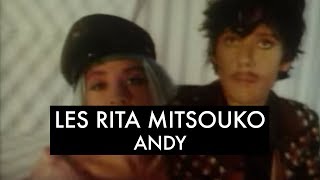 Les Rita Mitsouko  Andy Clip Officiel [upl. by Dnaltruoc276]