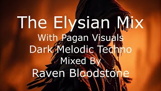 Raven Bloodstone  The Elysian Mix  Dark Melodic Techno [upl. by Elvira]