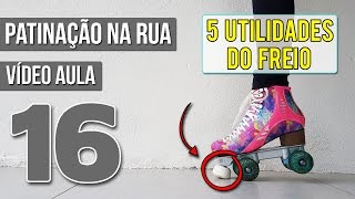 ⛸ 5 UTILIDADES do freio do PATINS  Aula de Patinação  Vídeo Aula 16 [upl. by Rask]