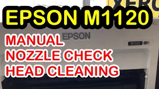 EPSON M1120 HOW TO MANUAL HEAD CLEANING AND NOZZLE CHECK [upl. by Lurie]