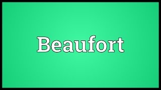 Beaufort Meaning [upl. by Elrae]